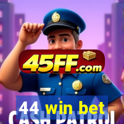 44 win bet